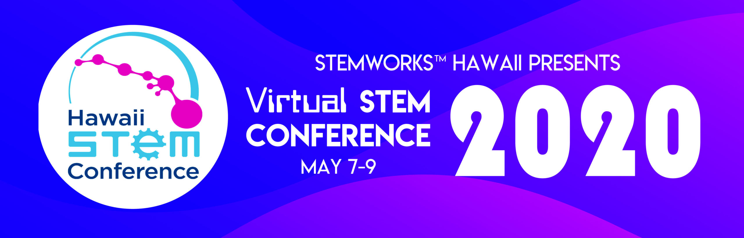 Virtual banner for STEMworks Hawaiʻi Virtual Stem Conference 2020 on May 7-9